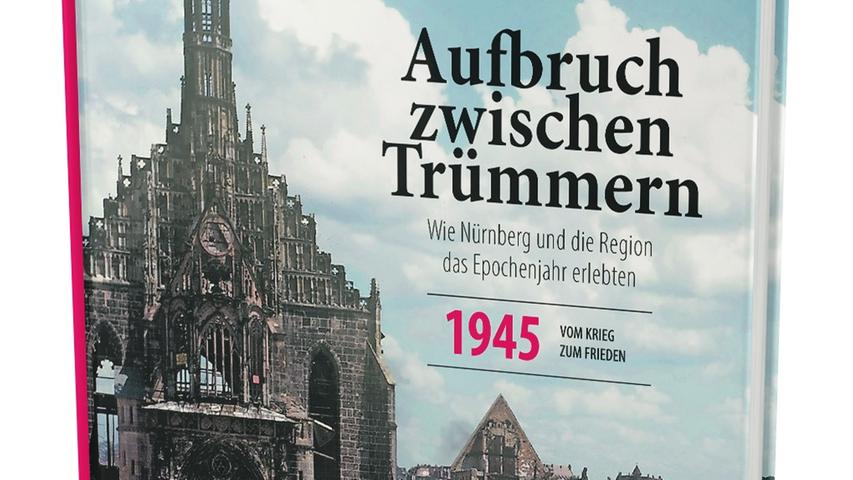 Aufbruch zwischen Trümmern: Wie Nürnberg und die Region das Epochenjahr 1945 erlebten. Wir versammeln in diesem Buch die wichtigsten Beiträge unserer Serie "1945".   Hier geht es zum Produkt.