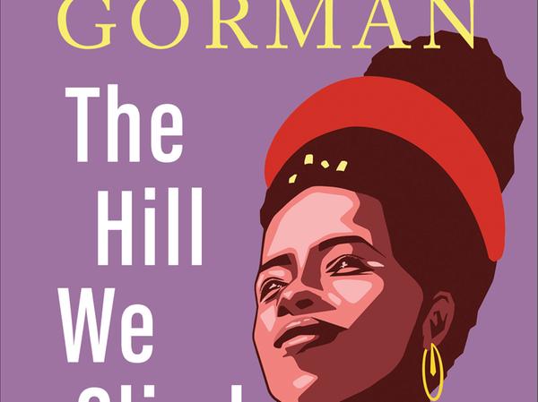"The Hill We Climb · Den Hügel hinauf" von US-Dichterin Amanda Gorman.
"The Hill We Climb · Den Hügel hinauf" von US-Dichterin Amanda Gorman.