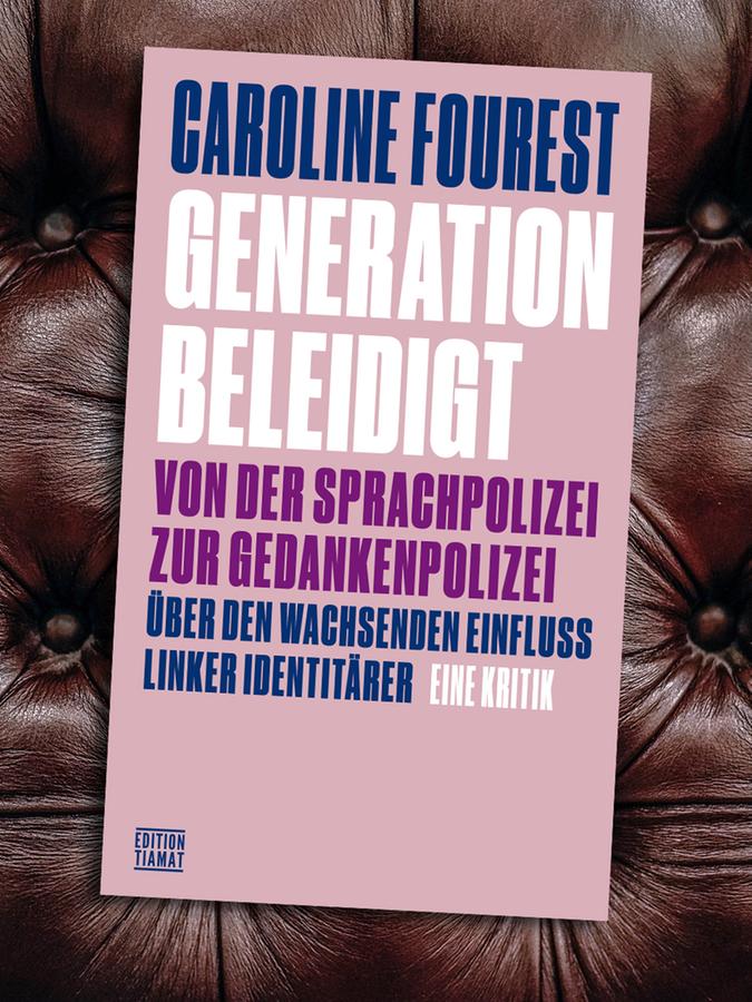 "Generation Beleidigt" - "Von der Sprachpolizei zur Gedankenpolizei. Über den wachsenden Einfluss linker Identitärer", Edition Tiamat, 144 Seiten, 18 Euro. "Generation Beleidigt" - "Von der Sprachpolizei zur Gedankenpolizei. Über den wachsenden Einfluss linker Identitärer", Edition Tiamat, 144 Seiten, 18 Euro.