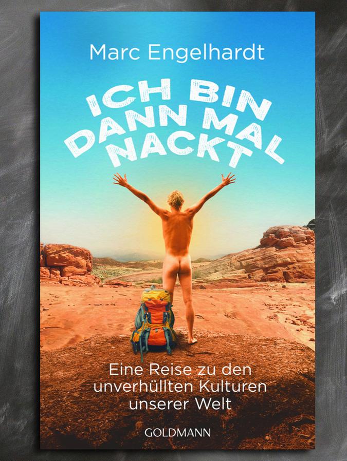 "Ich bin dann mal nackt" - Eine Reise zu den unverhüllten Kulturen unserer Welt, Goldmann-Verlag, 288 Seiten, 14 Euro.
