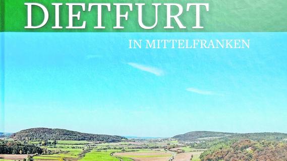 "Dietfurt in Mittelfranken": Ein Buch über das Dorf an der Altmühl