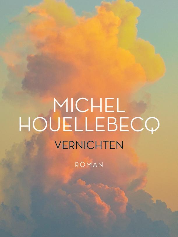 Michel Houellebecqs jüngster Streich hört auf den schönen Titel Michel Houellebecqs jüngster Streich hört auf den schönen Titel