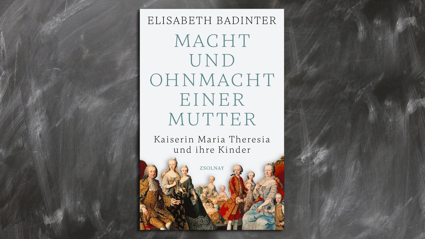 Das Cover des Buches "Macht und Ohnmacht einer Mutter. Kaiserin Maria Theresia und ihre Kinder" von Elisabeth Badinter.