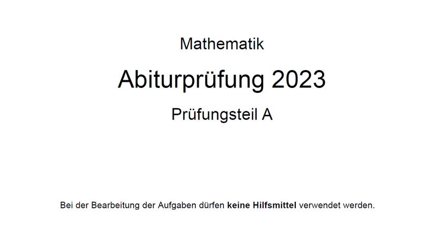 Mathe-Abi 2023: Alle Aufgaben aus der diesjährigen Prüfung - Hätten Sie's gewusst?