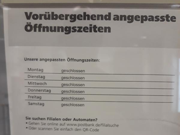 So sehen die "angepassten" Öffnungszeiten der Postbank-Filiale in Nürnberg-Wöhrd aus. So sehen die "angepassten" Öffnungszeiten der Postbank-Filiale in Nürnberg-Wöhrd aus.