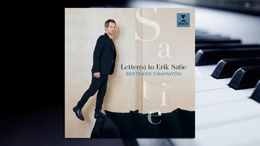 Bertrand Chamayou "Letter(s) to Erik Satie" (Warner).