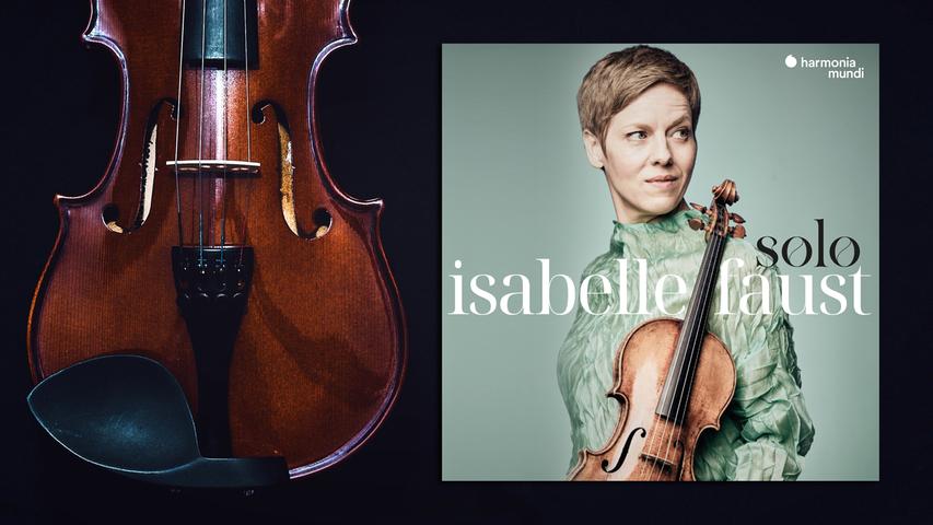 Isabelle Faust "Solo" (harmonia mundi).