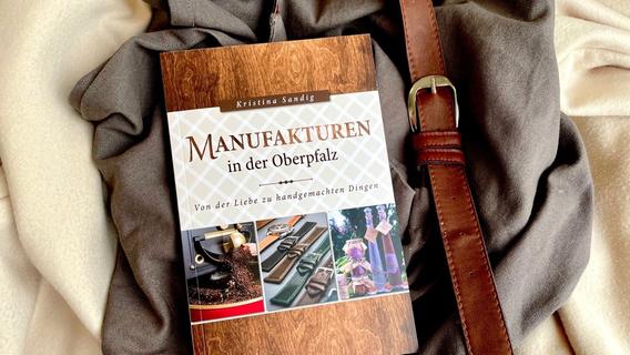 Handgemacht, mit Seele: Manufakturen in der Oberpfalz - von Dirndl bis Rosenessig