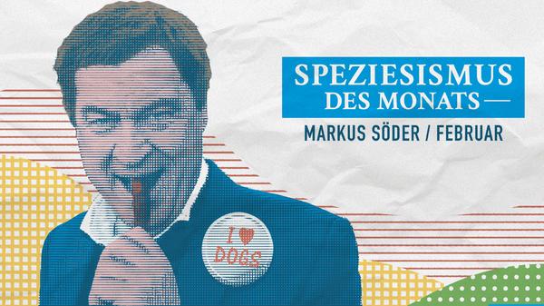 240304_PETA_Speziesismus_des_Monats_Markus_Soeder.jpg