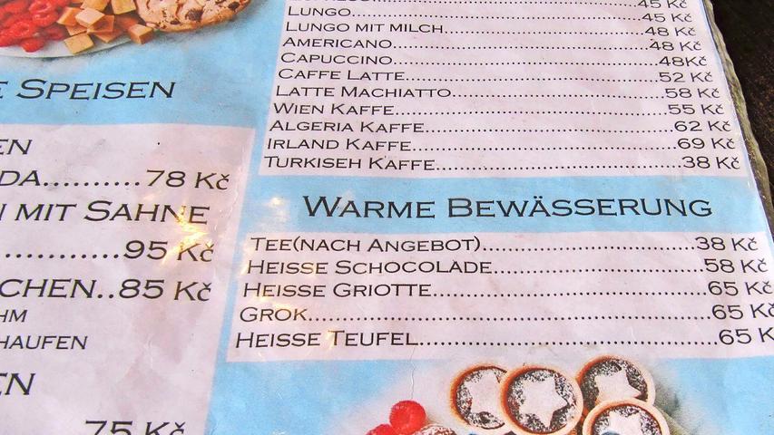 „Ich musste schmunzeln über die Warme Bewässerung, die auf einer Karte in einem Cafè in Viššybrod in Südböhmen angeboten wurde“, schreibt uns Margit Hame aus Dinkelsbühl.;