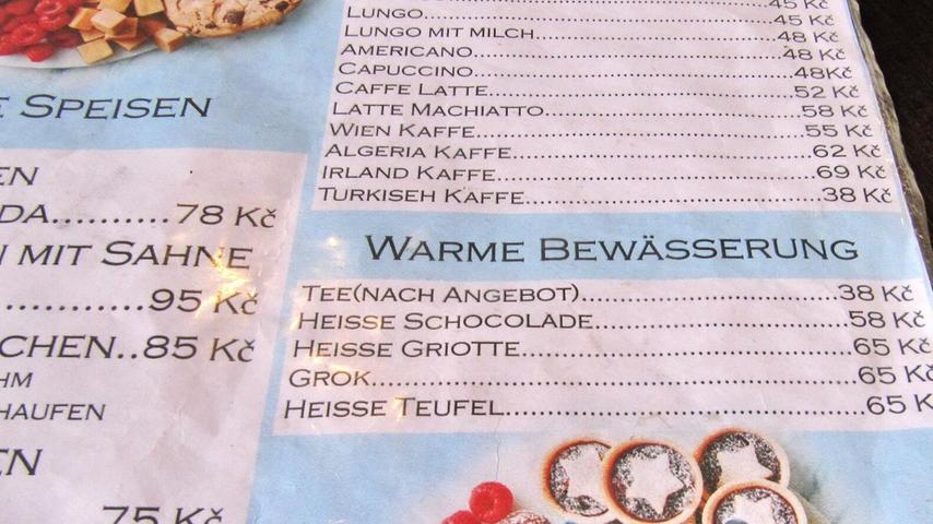 „Ich musste schmunzeln über die Warme Bewässerung, die auf einer Karte in einem Cafè in Viššybrod in Südböhmen angeboten wurde“, schreibt uns Margit Hame aus Dinkelsbühl.;
