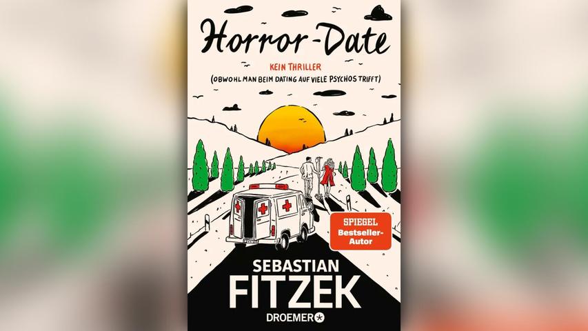 „Horror-Date. Kein Thriller (Obwohl man beim Dating auf viele Psychos trifft)“ von Sebastian Fitzek „Horror-Date. Kein Thriller (Obwohl man beim Dating auf viele Psychos trifft)“ von Sebastian Fitzek