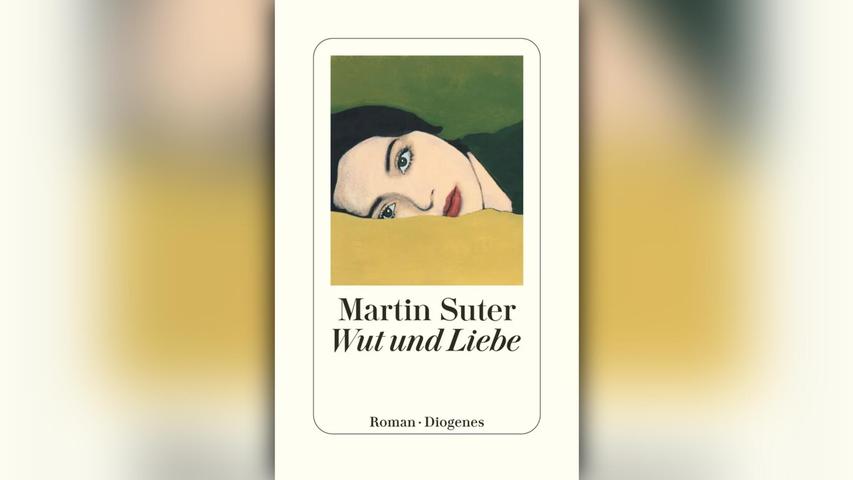 „Wut und Liebe“ von Martin Suter „Wut und Liebe“ von Martin Suter