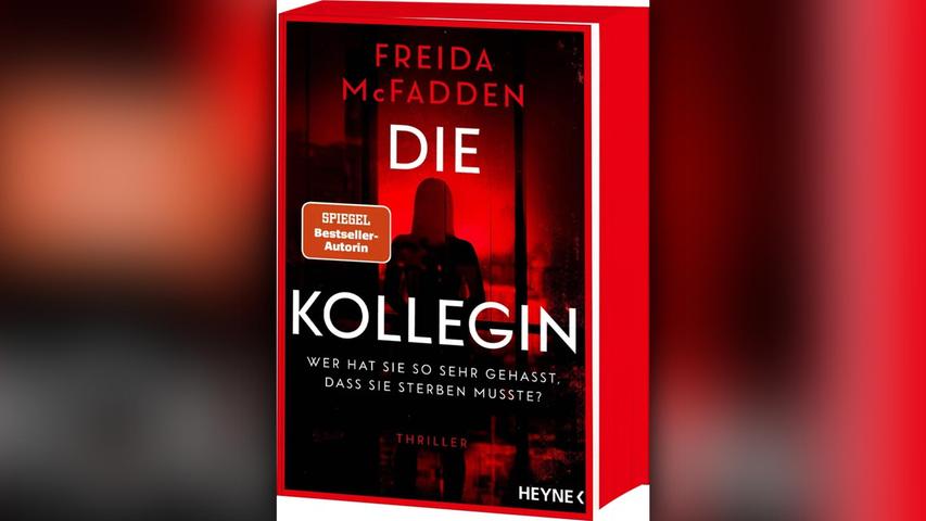 „Die Kollegin - Wer hat sie so sehr gehasst, dass sie sterben musste?“ von Freida McFadden „Die Kollegin - Wer hat sie so sehr gehasst, dass sie sterben musste?“ von Freida McFadden
