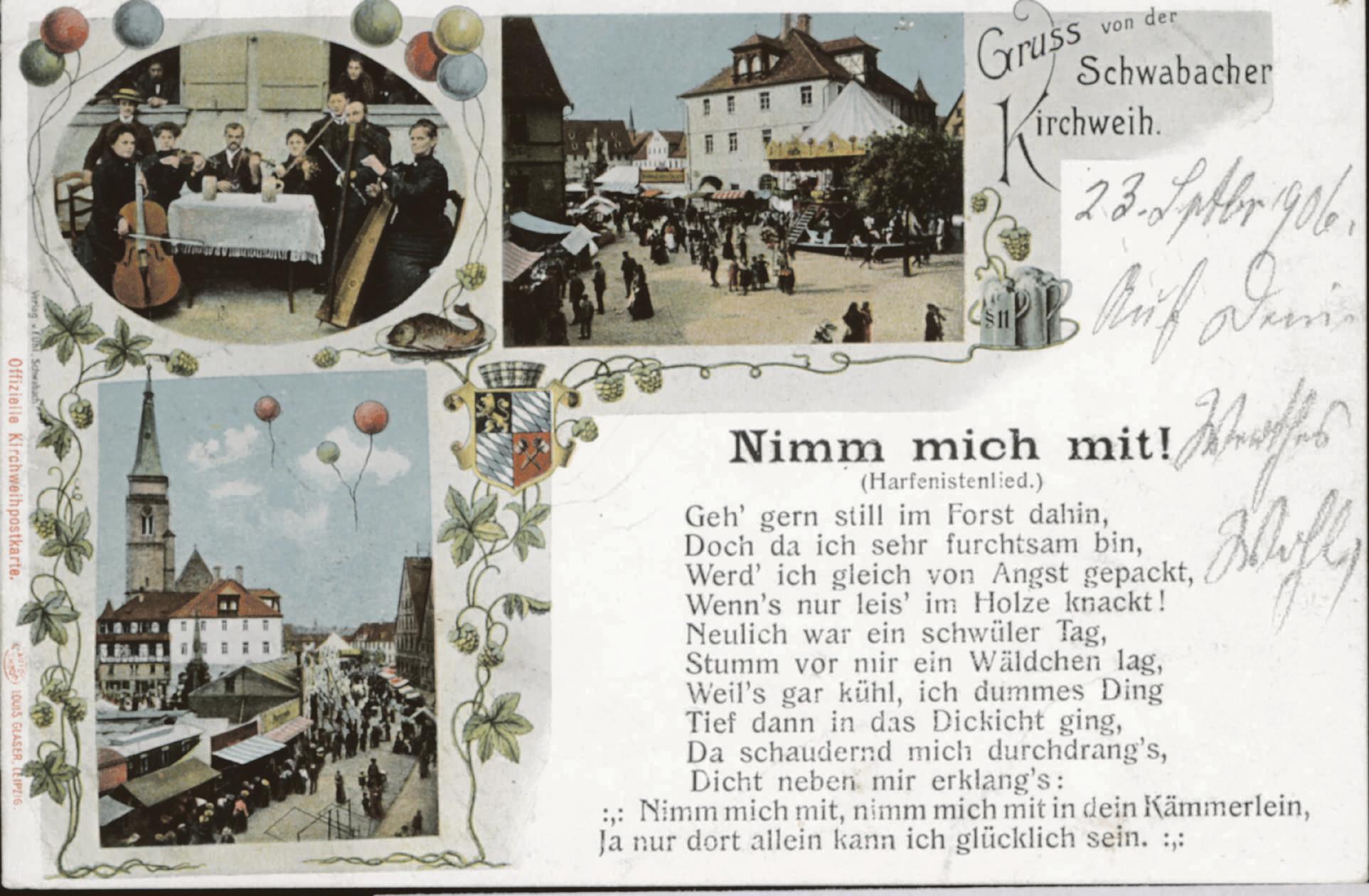 Dieser Reim konnte von der Schwabacher Herbstkirchweih im Jahr 1906 verschickt werden. Die Motive im Jahr darauf sind diesen sehr ähnlich.