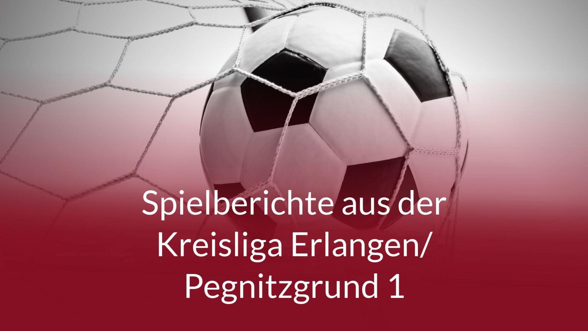 Spielberichte 10 Kreisliga Erl Pegnitzgrund 1 1