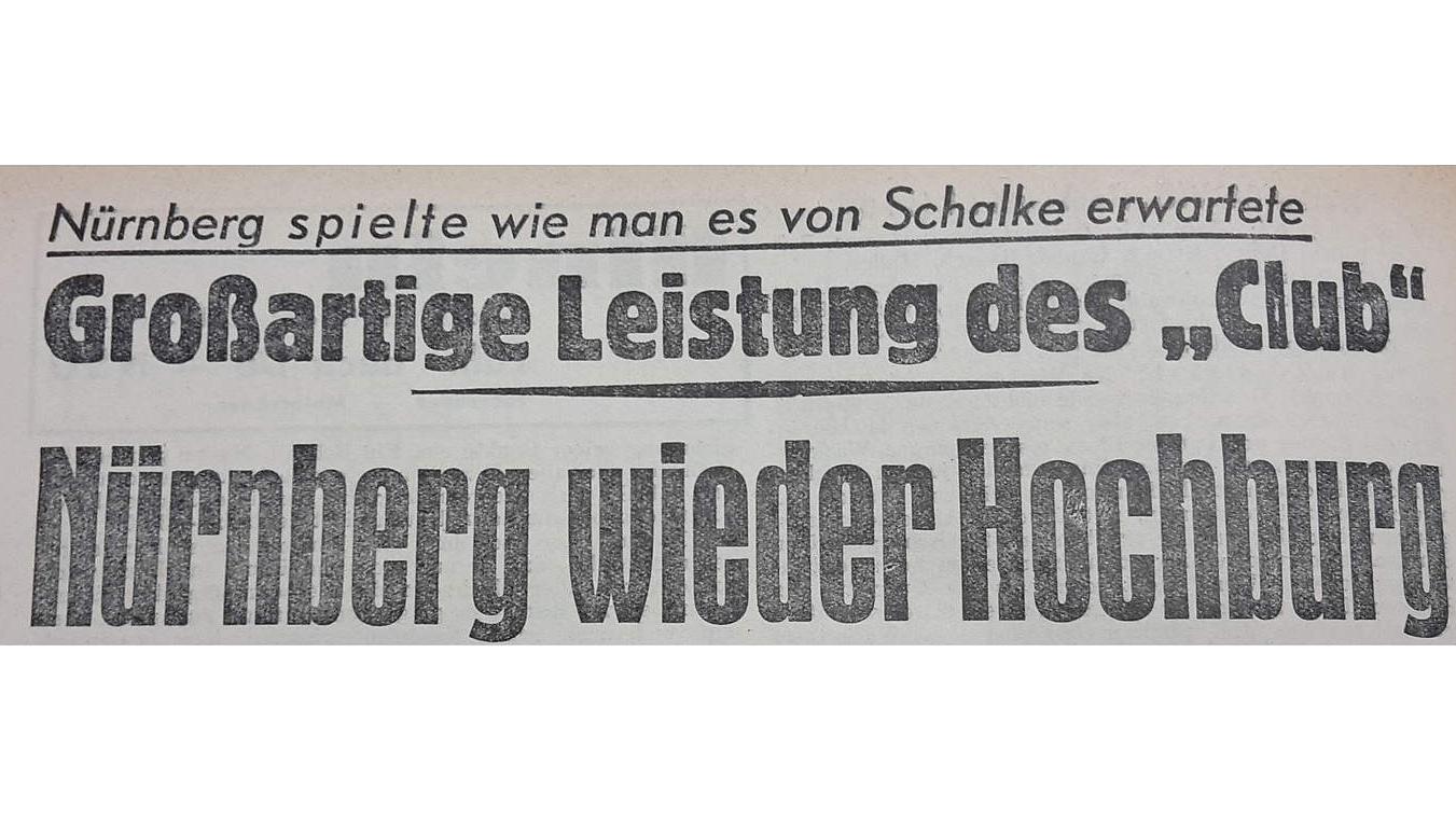 Hachja, Hochburg! So titelte die Fußballwoche 1935 nach dem vom FCN siegreich gestalteten Endspiel gegen Schalke. Hachja, Hochburg! So titelte die Fußballwoche 1935 nach dem vom FCN siegreich gestalteten Endspiel gegen Schalke.