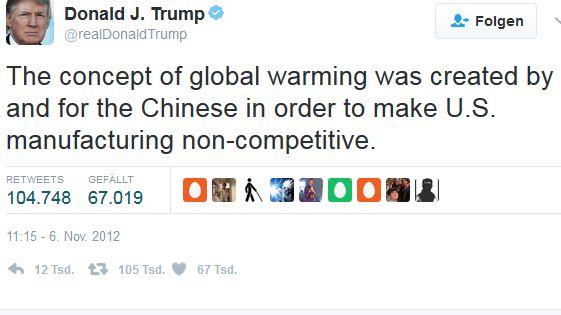 Zu deutsch: "Das Konzept der Erderwärmung war eine Erfindung von und für die Chinesen, um die US-Produktion wettbewerbsunfähig zu machen." Die Erderwärmung ist also frei erfunden, tausende Klimaforscher sammeln und verbreiten falsche Daten? Damit es Amerika schlechter geht? Oder sind die USA vielleicht deshalb wettbewerbsunfähig, weil sie allein aufs Öl setzen, damit klimatechnisch ein paar Jahrzehnte hinterherhinken und immer noch Autos bauen mit Motoren, die groß genug sind, um einen Flugzeugträger abschleppen zu können? Darüber vielleicht mal nachdenken. Und neue, modernere Produkte entwickeln.