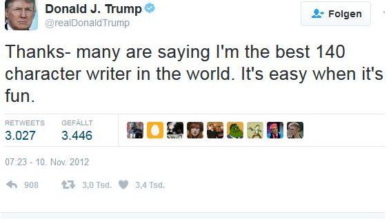 Zu deutsch: "Danke. Viele sagen, ich sei der beste 140-Zeichen-Schreiber weltweit. Es ist einfach, wenn es Spaß macht."Der Beste - das ist ein dehnbarer Begriff. Der Streitbarste? Da ist Trump ein ganz heißer Anwärter.