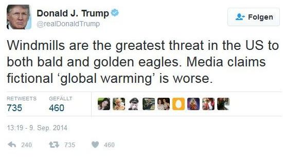 Zu deutsch: "Windräder sind in den USA die größte Bedrohung sowohl für Weißkopfseeadler als auch für Steinadler. Die Medien behaupten, die erfundene ,Erderwärmung' sei schlimmer." Mag sein, dass einzelne Raubvögel in den USA ihr Leben an einem sich drehenden Windrad lassen. Das ist bedauerlich. Ungleich mehr Tierarten (und Pflanzen) sind jedoch weltweit mittel- und langfristig vom messbaren Klimawandel bedroht. Wer den heute noch leugnet, kann nicht lesen. Oder nachdenken.
